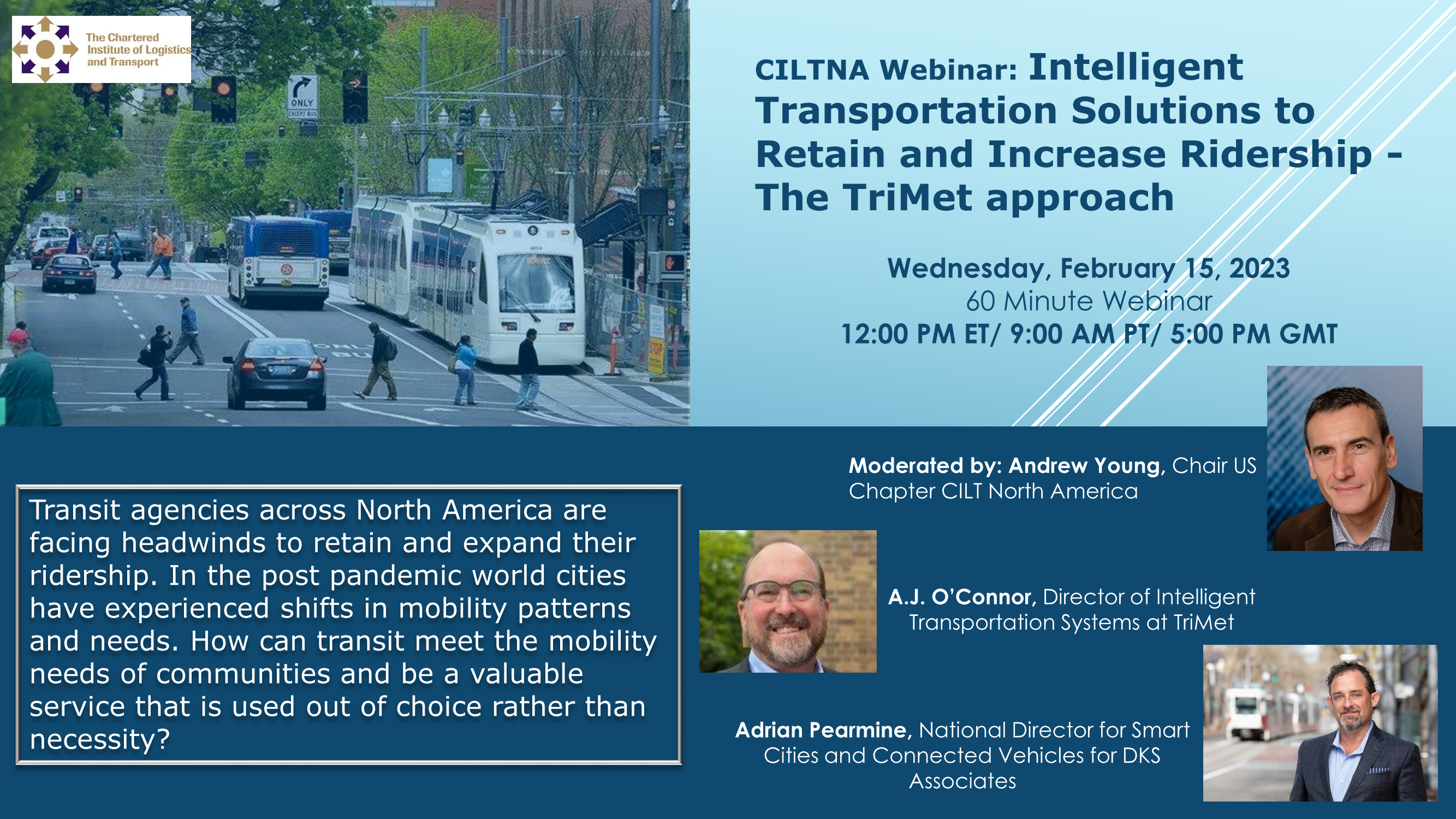 February 15, 2023 - CILTNA Webinar: Intelligent Transportation Solutions to Retain and Increase Ridership - The TriMet approach