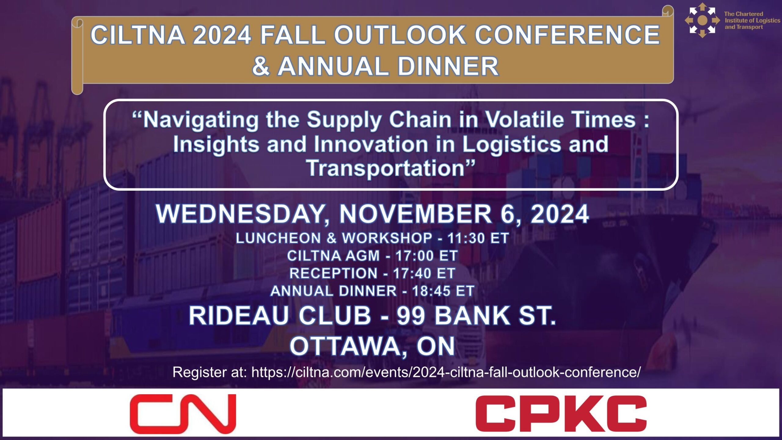 6 November 2024 - CILTNA 2024 Fall Outlook Conference and Annual Dinner: Navigating the Supply Chain in Volatile Times: Insights and Innovation in Logistics and Transportation